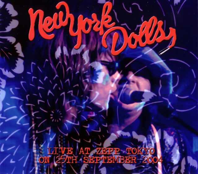 New York Dolls ニューヨーク・ドールズ/Tokyo,Japan 2004
