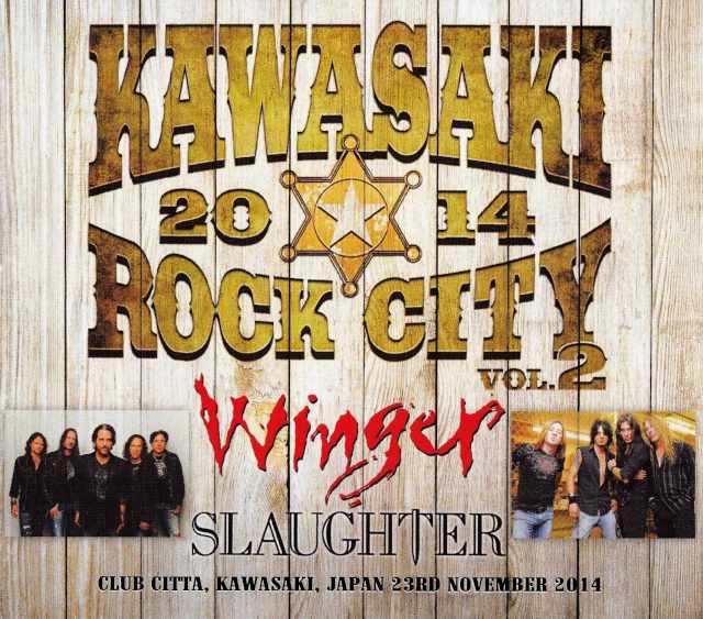 Winger,Slaughter ウィンガー スローター/Kawasaki,Japan 2014