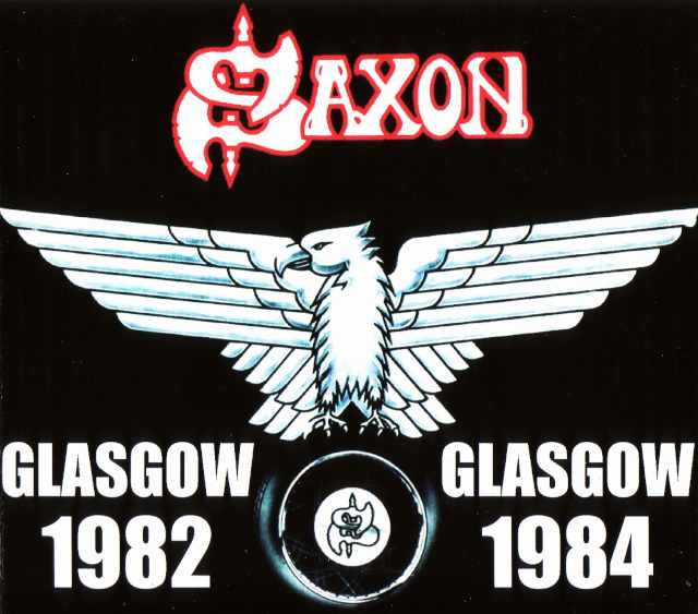 Saxon サクソン/Glasgow,Scotland 1982 & 1984