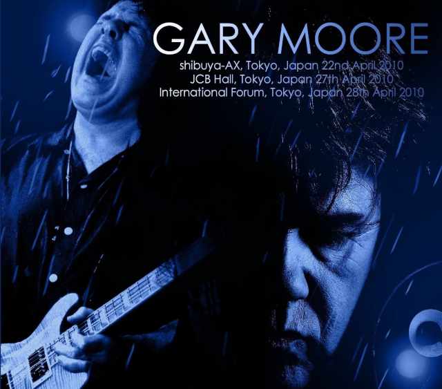 Gary Moore ゲイリー・ムーア/Tokyo,Japan 2010 3Days Complete