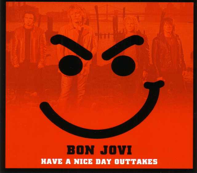 Bon Jovi ボン・ジョヴィ/Have a Nice Day Outtakes & more