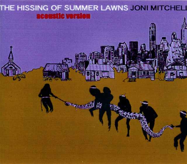 JONI MITCHELL/HISSING OF SUMMER LAWNS "Acoustic Version"