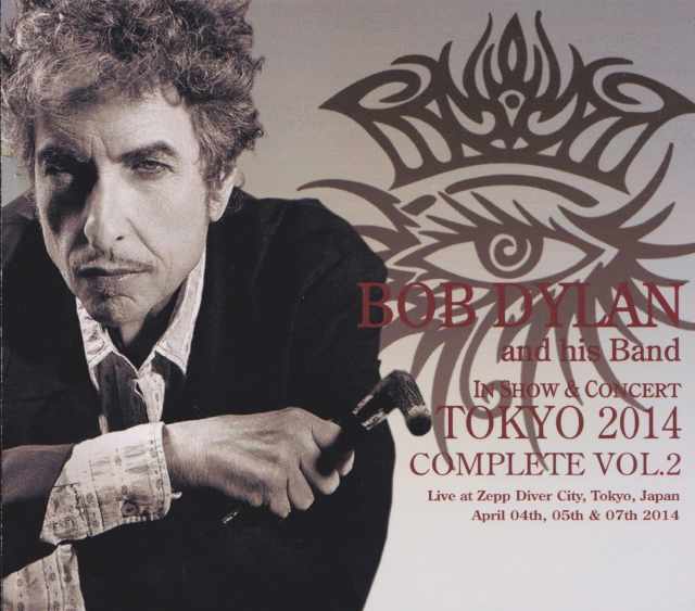 Bob Dylan ボブ・ディラン/Tokyo,Japan 2014 Complete Vol.2