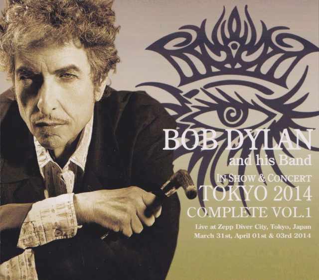 Bob Dylan ボブ・ディラン/Tokyo,Japan 2014 Complete Vol.1