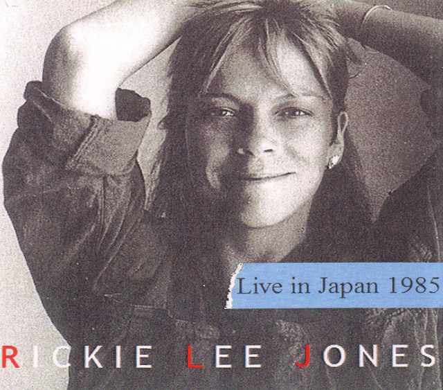 Rickie Lee Jones リッキー・リー・ジョーンズ/Tokyo,Japan 1985