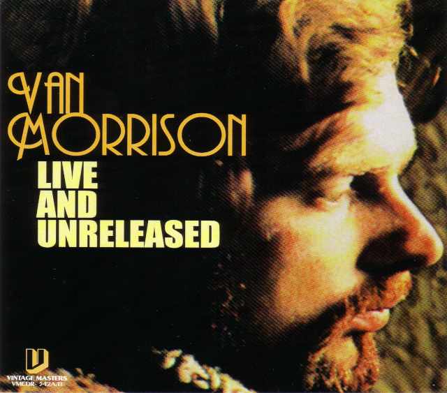 Van Morrison ヴァン・モリソン/Live and Unreleased 1970's