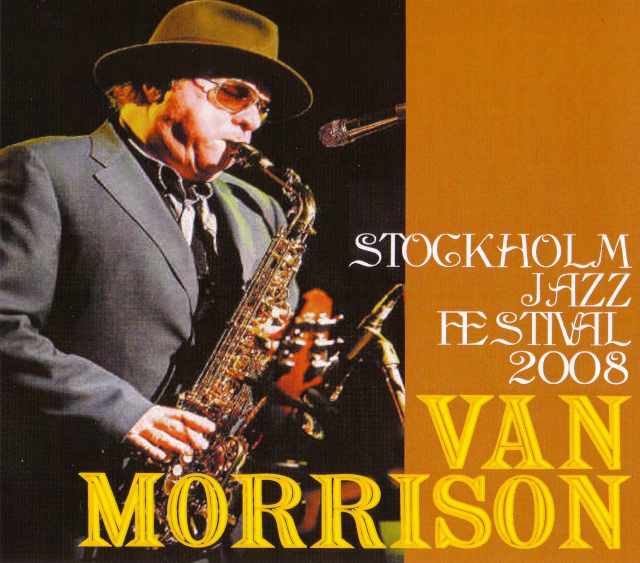 Van Morrison ヴァン・モリソン/Stockholm,Sweden 2008