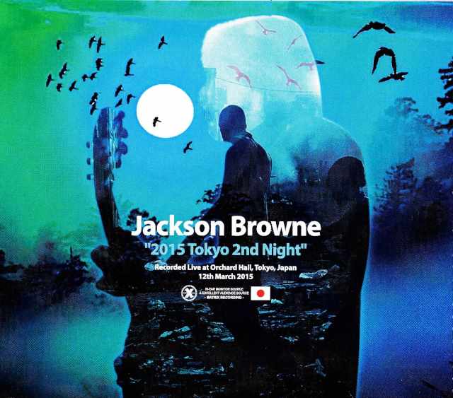 Jackson Browne ジャクソン・ブラウン/Tokyo,Japan 3.12.2015