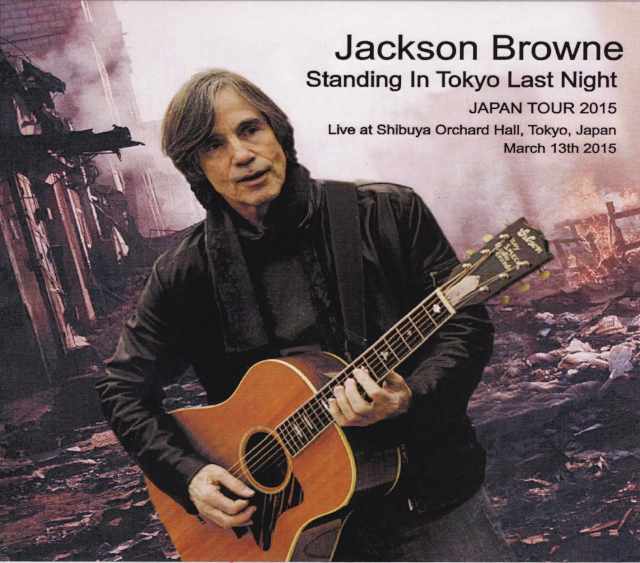Jackson Browne ジャクソン・ブラウン/Tokyo,Japan 3.13.2015
