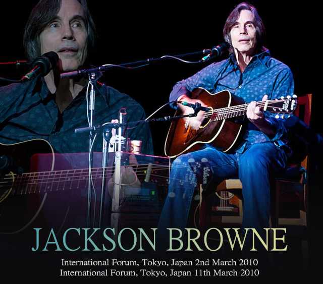 Jackson Browne ジャクソン・ブラウン/Tokyo,Japan 2010