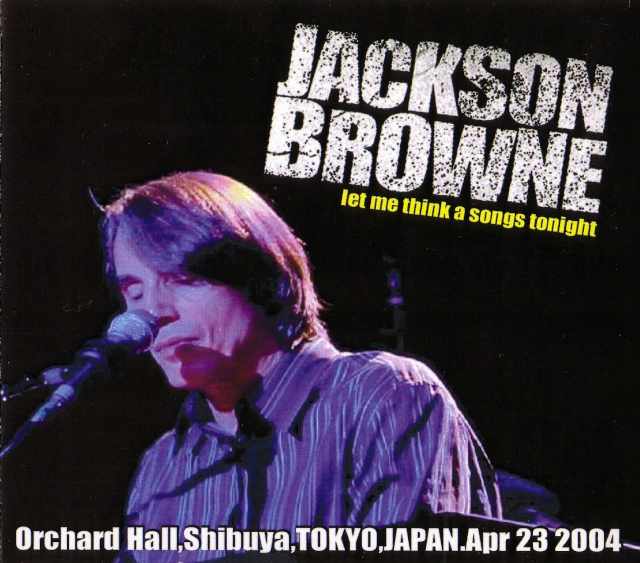 Jackson Browne ジャクソン・ブラウン/Tokyo,Japan 2004