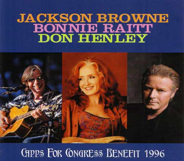 Jackson Browne,Bonnie Raitt,Don Henley ジャクソン・ブラウン/Ca,USA 1996