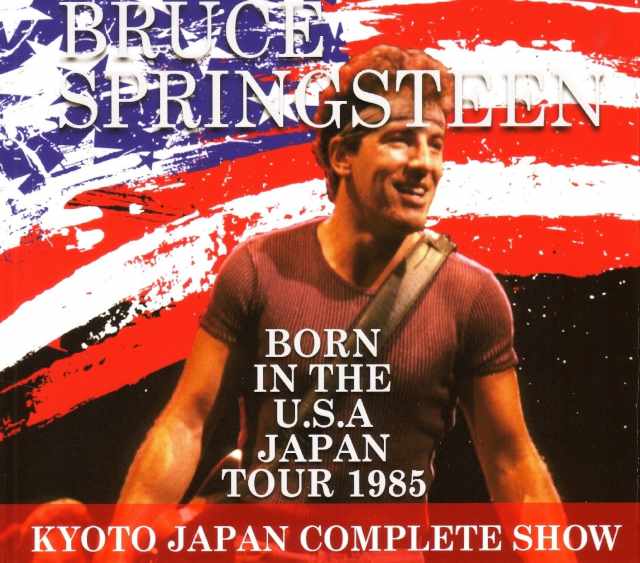 Bruce Springsteen ブルース・スプリングスティーン/Kyoto,Japan 1985