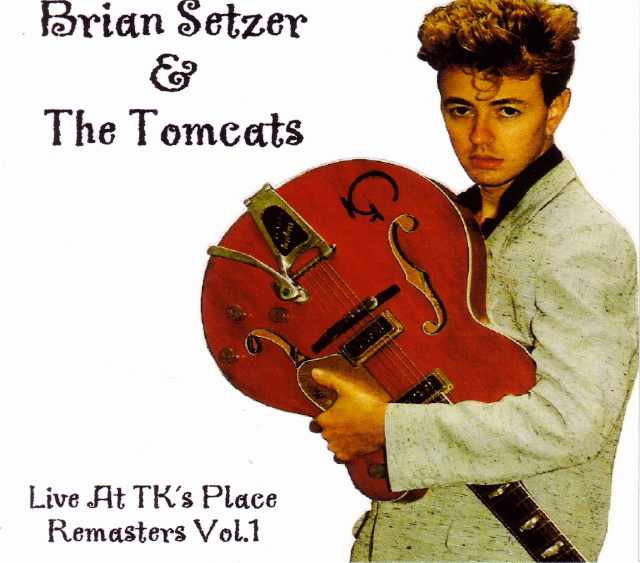 Brian Setzer & the Tomcats ブライアン・セッツアー/TK's Place 1980