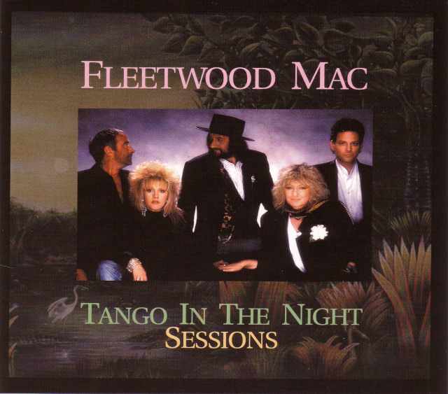 Fleetwood Mac フリートウッド・マック/Tango in the Night Sessions