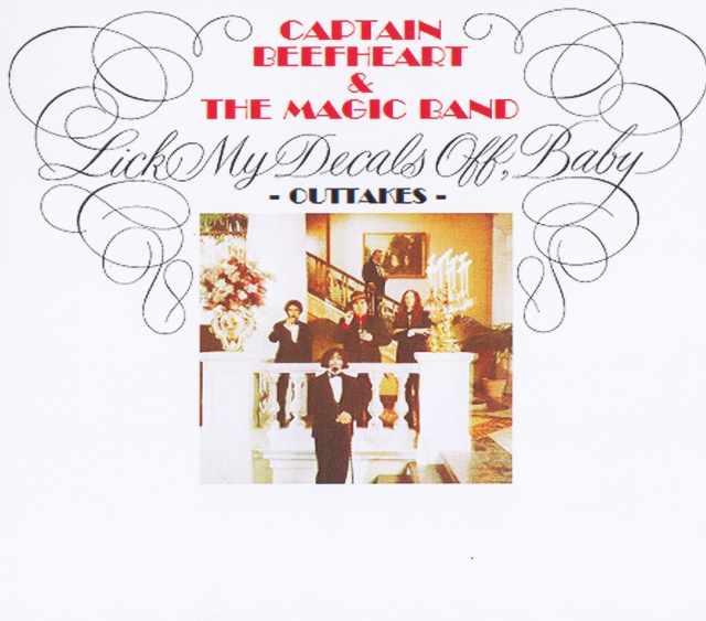 Captain Beefheart キャプテン・ビーフハーフ/Lick My Decals off Baby Outtakes