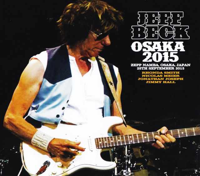 Jeff Beck ジェフ・ベック/Osaka,Japan 2015 Truly Version