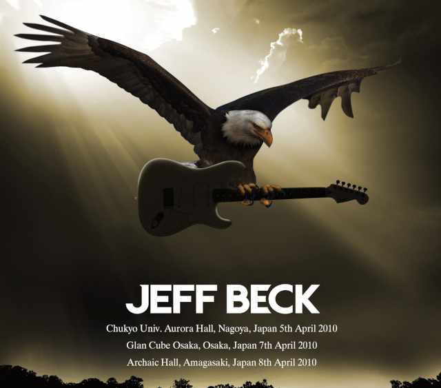 Jeff Beck ジェフ・ベック/Aichi,Osaka,Hyogo 2010 3 Days