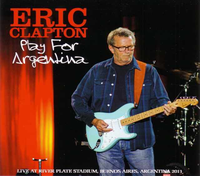 Eric Clapton エリック・クラプトン/Argentina 2011
