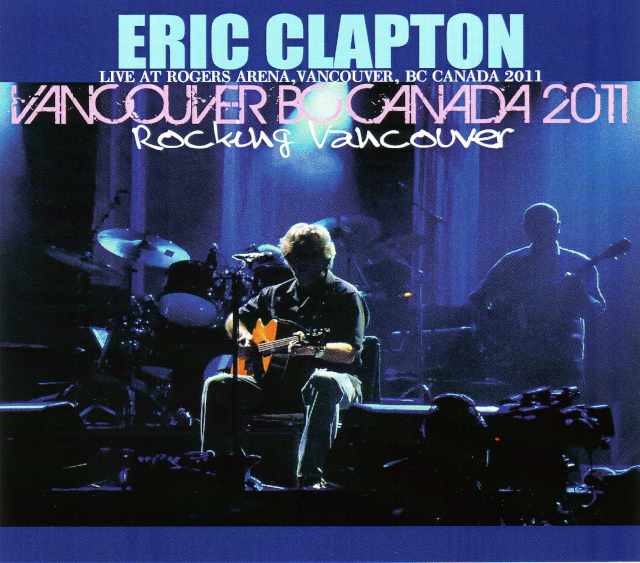 Eric Clapton エリック・クラプトン/Canada 2011