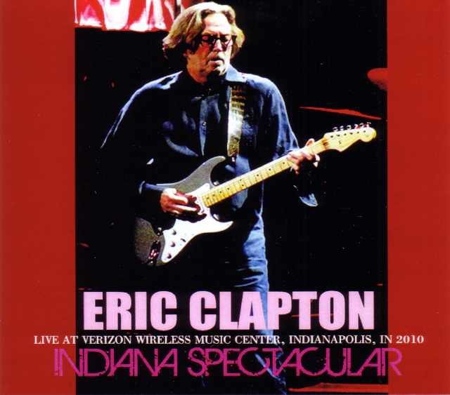 Eric Clapton エリック・クラプトン/Indiana,USA 2010