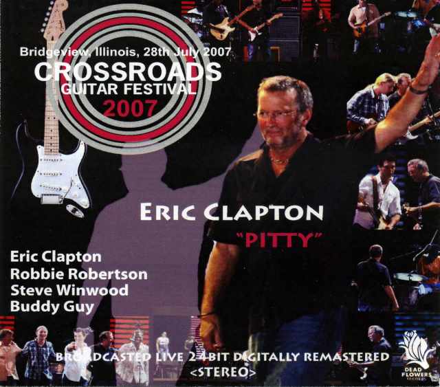 Eric Clapton エリック・クラプトン/Crossroads Guitar Fes 2007