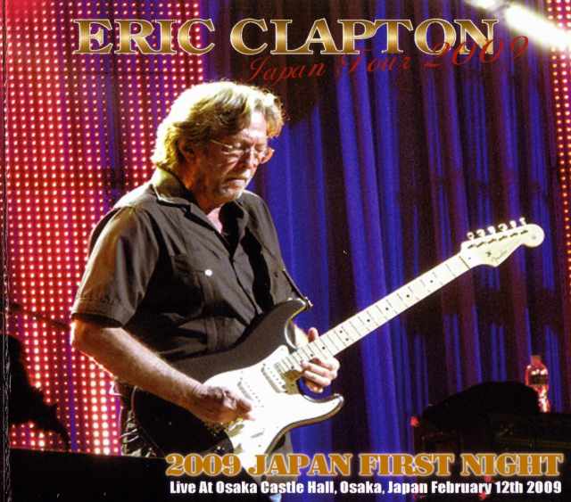 Eric Clapton エリック・クラプトン/Osaka,Japan 2.12 2009