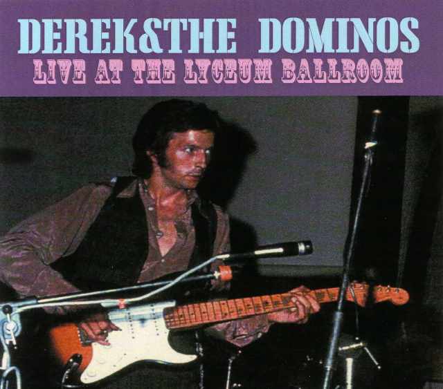 Derek & the Dominos デレク・アンド・ザ・ドミノス/London,UK 1970