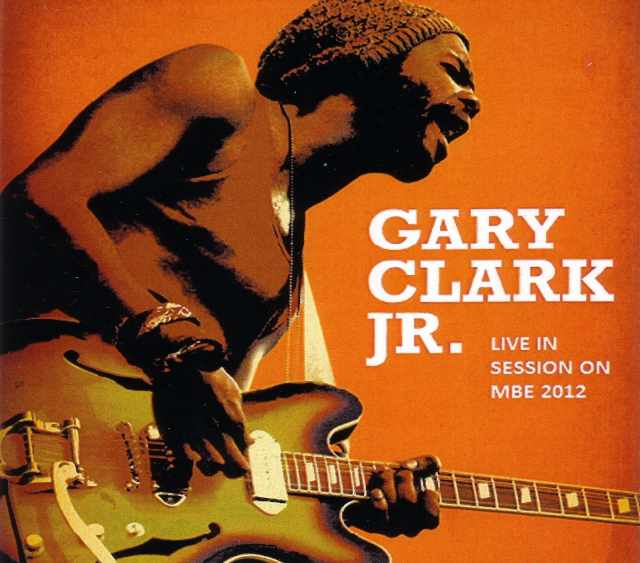 Gary Clark Jr. ゲイリー・クラーク・ジュニア/Texas,USA 2012 & more