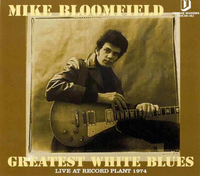 Mike Bloomfield マイク・ブルームフィールド/California 1974