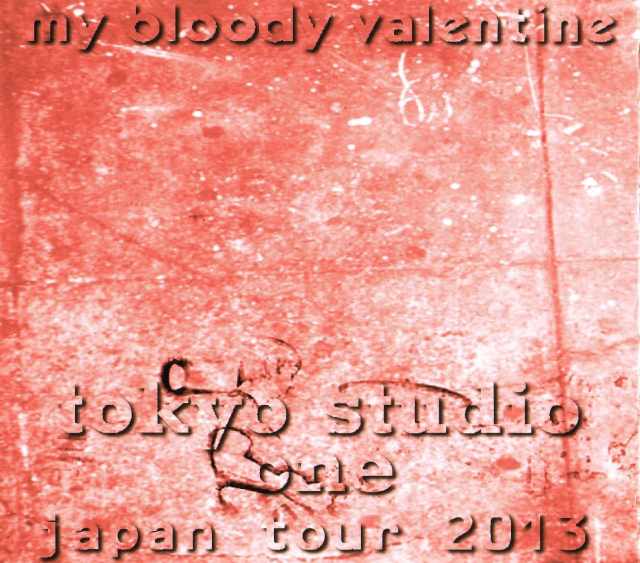 My Bloody Valentine マイ・ブラッディ・ヴァレンタイン/Tokyo,Japan 2.7.2013