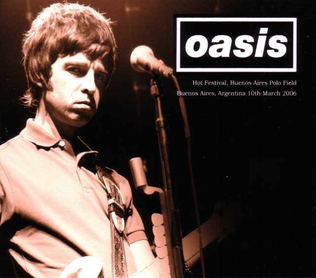 Oasis オアシス/Argentina 2006 & London,UK 2006