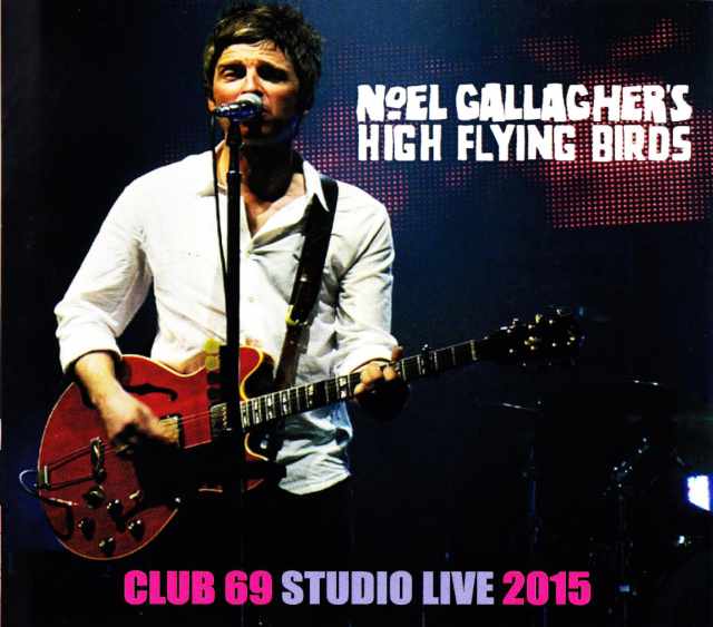 Noel Gallagher ノエル・ギャラガー/Bergium 2015