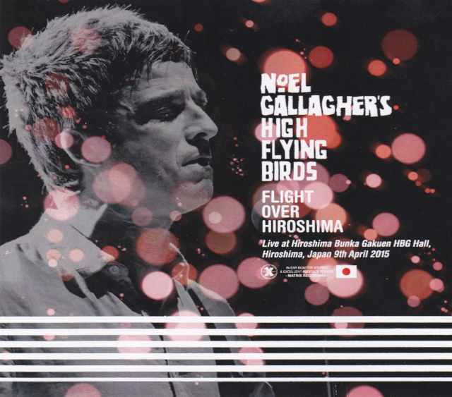 Noel Gallagher ノエル・ギャラガー/Hiroshima,Japan 2015