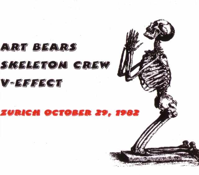 Art Bears,Skelton Crew,V-Effext アート・ベアーズ/Switerland 1982