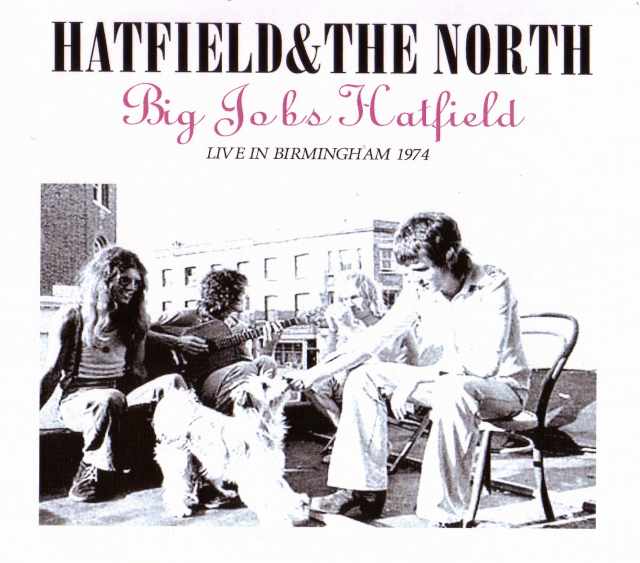 Hatfield & The North ハットフィールド & ザ・ノース/Birmingham,England 1974