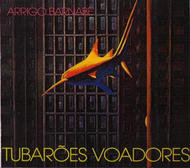 Arrigo Barnabe アヒーゴ・バルナベ/Tubaroes Voadores