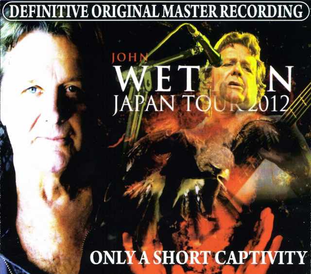John Wetton ジョン・ウェットン/Tokyo & Osaka,Japan 2012