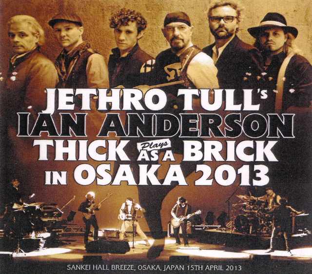 Jethro Tull,Ian Anderson ジェスロ・タル/Osaka,Japan 2013 & more