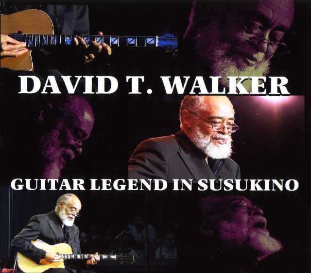 David T.Walker デヴィッド T ウォーカー/Sapporo,Japan 2007