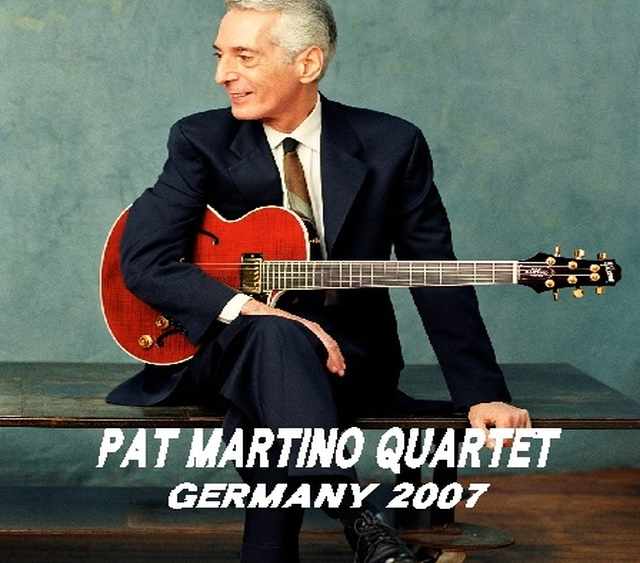 Pat Martino Quartet パット・マルティーノ/Germany 2007