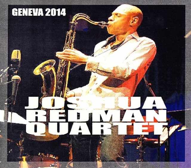 Joshua Redman Quartet ジョシュア・レッドマン/Swizerland 2014