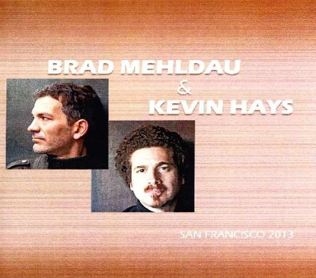 Brad Mehldau,Kevin Hays ブラッド・メルドー/California,USA 2013