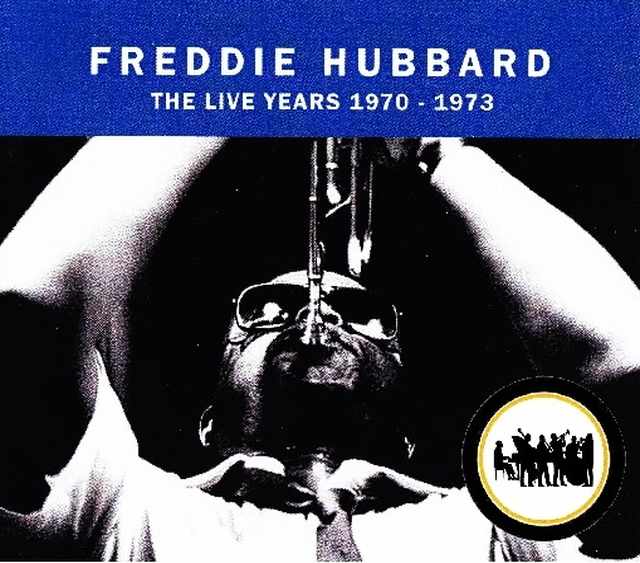 Freddie Hubbard フレディ・ハバード/Live Years 1970-1973