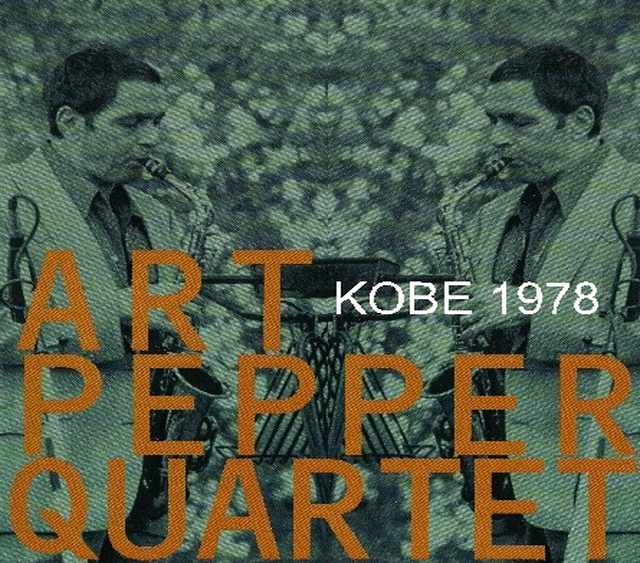 Art Pepper アート・ペッパー/Hyogo,Japan 1978