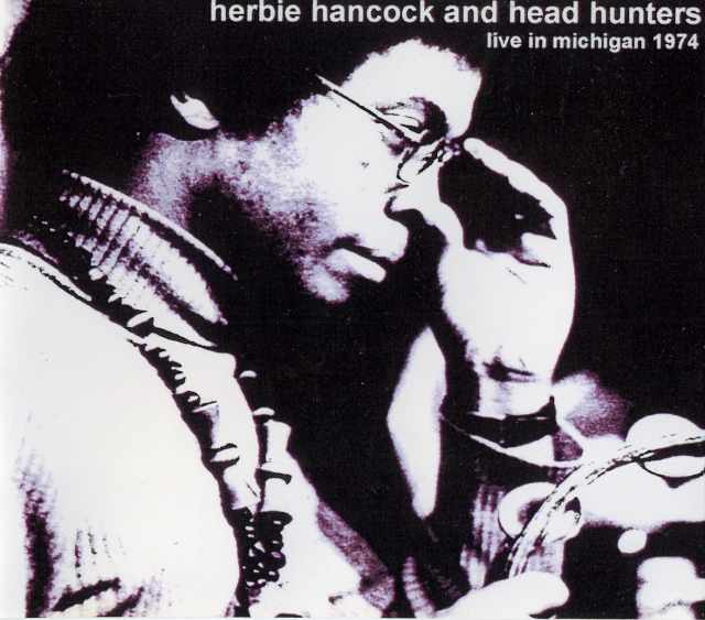 Herbie Hancock ハービー・ハンコック/Live In Michigan 1974