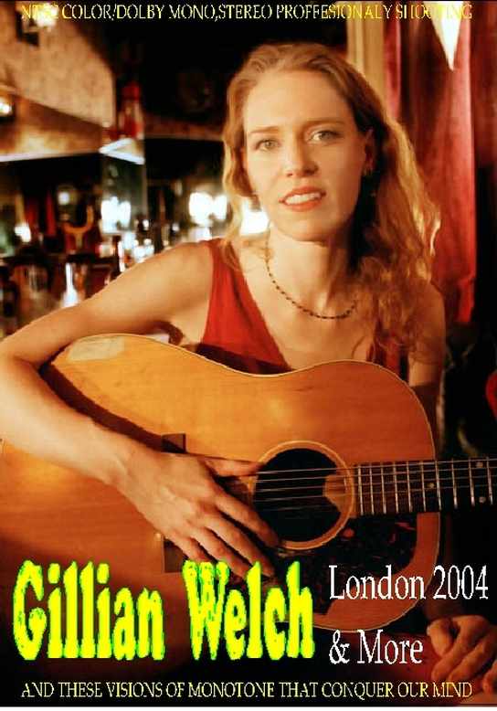 Gillian Welch ギリアン・ウェルチ/London,UK 2004 & more