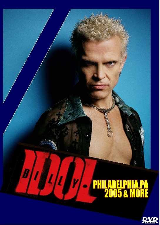 Billy Idol ビリー・アイドル/PHILADELPHIA,PA 2005 & MORE