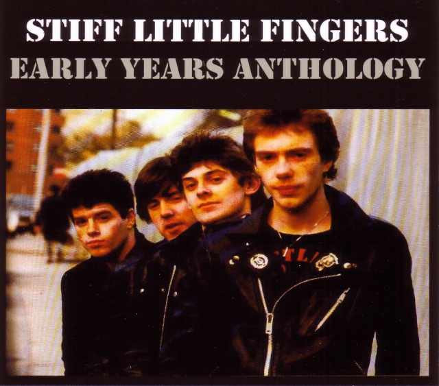 Stiff Little Fingers スティッフ・リトル・フィンガーズ/Early Years