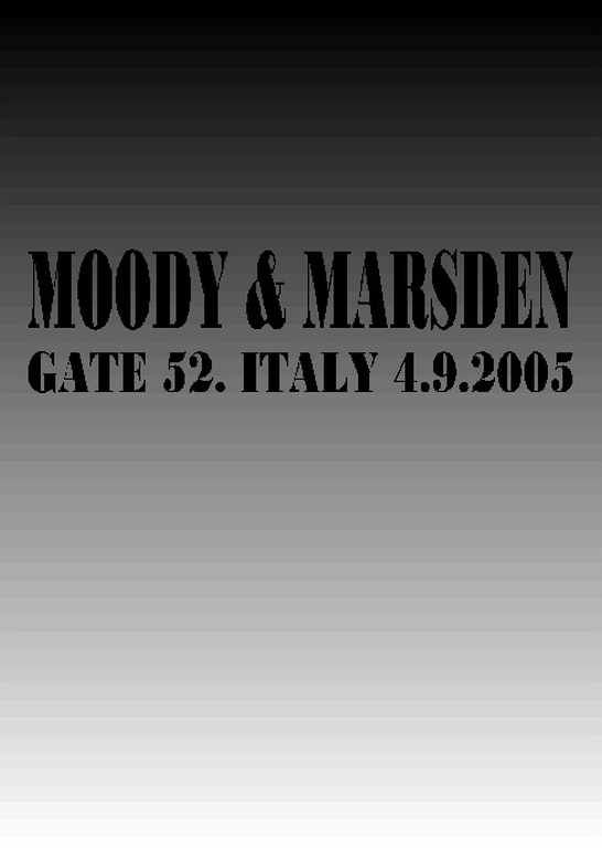 MOODY＆MARSDEN/GATE 52.ITALY 2005